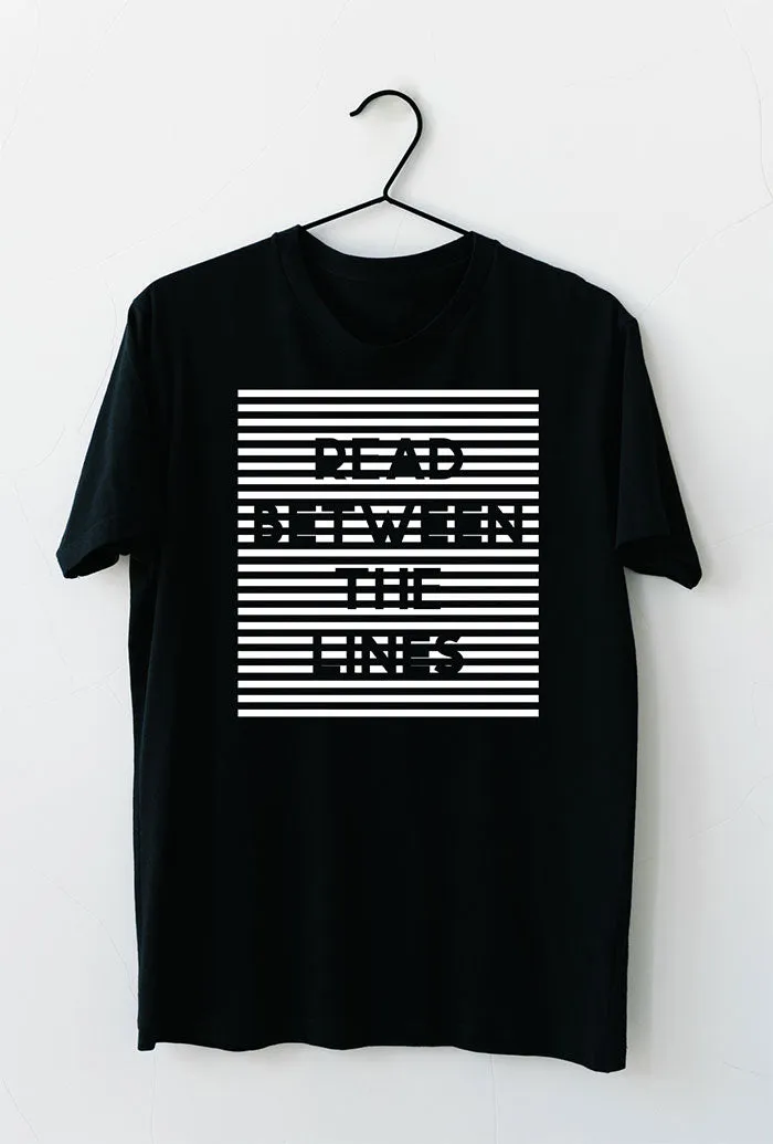 Read Between The Lines T-Shirt, Cool TShirt Print, Urban Streetwear Black and White Shirts